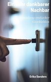 Ein sehr Dankbarer Nachbar (Sammlung erotischer Geschichten, #11) (eBook, ePUB) Ein sehr Dankbarer Nachbar (Sammlung erotischer Geschichten, #11) (eBook, ePUB)