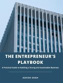 The Entrepreneur's Playbook: A Practical Guide to Building a Strong and Sustainable Business (eBook, ePUB)