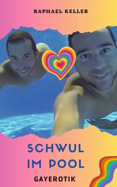 Schwul im Pool (eBook, ePUB) - Keller, Raphael