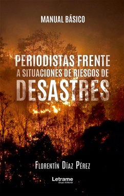 Manual Básico, Periodistas frente a situaciones de riesgo de desastres (eBook, ePUB) - Pérez, Florentín Díaz