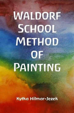 Waldorf School Method of Painting (eBook, ePUB) - Hilmar-Jezek, Kytka