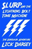 Slurp and the Lightning Bolt Time Machine: The Dinosaur Adventure (eBook, ePUB)