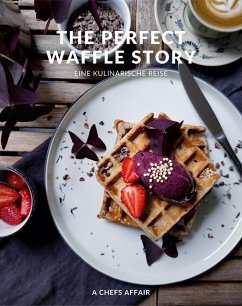 The Perfect Waffle Story (eBook, ePUB) - A Chefs Affair