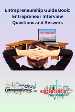 Entrepreneurship Guide Book: Entrepreneur Interview Questions and Answers (eBook, ePUB) - Singh, Chetan