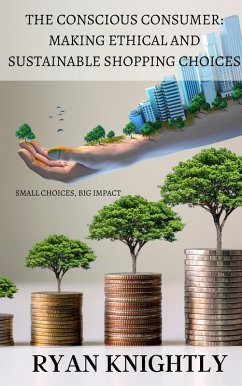 Cover The Conscious Consumer: Making Ethical and Sustainable Shopping Choices (eBook, ePUB)