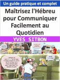 Apprendre l'Hébreu pour la vie de tous les jours : Un guide pratique et complet (eBook, ePUB)