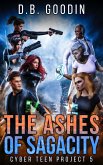 The Ashes of Sagacity (Cyber Teen Project, #5) (eBook, ePUB)