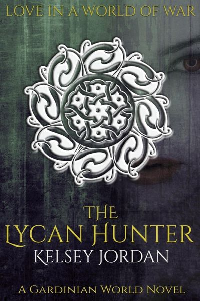 The Lycan Hunter (A Gardinian World Novel, #1) (eBook, ePUB) The Lycan Hunter (A Gardinian World Novel, #1) (eBook, ePUB)