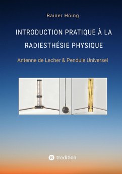 Introduction Pratique à la Radiesthésie Physique (eBook, ePUB) - Höing, Rainer