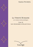 La Vérité Humaine, un cours d'apologétique, tome III (eBook, ePUB)