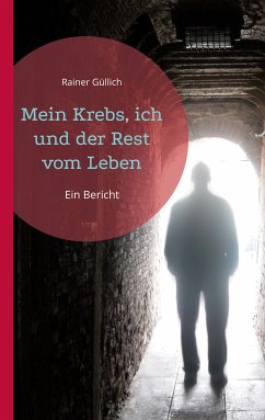 Mein Krebs, ich und der Rest vom Leben (eBook, ePUB) - Güllich, Rainer