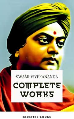 Complete Works of Swami Vivekananda: Enlightening the Path of Spiritual Wisdom (eBook, ePUB) - Vivekananda, Swami; Books, Bluefire