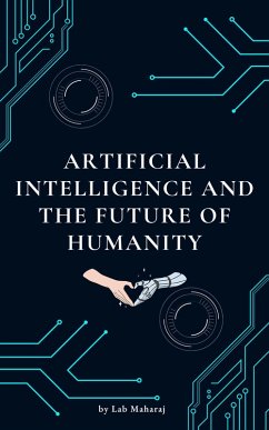 Artificial Intelligence and the Future of Humanity (eBook, ePUB) - Maharaj, Lab