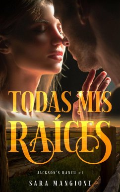 Cover Todas mis Raíces (Rancho Jackson #1, #1) (eBook, ePUB)