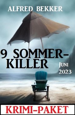 9 Sommerkiller Juni 2023: Krimi Paket (eBook, ePUB) - Bekker, Alfred