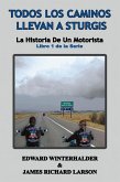 Todos Los Caminos Llevan A Sturgis: La Historia De Un Motorista (Libro 1 de la Serie) (eBook, ePUB)