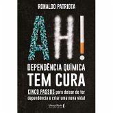 Ah! Dependência química tem cura (eBook, ePUB)