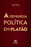 A demiurgia política em Platão (eBook, ePUB)