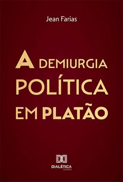 A demiurgia política em Platão (eBook, ePUB) Cover A demiurgia política em Platão (eBook, ePUB)