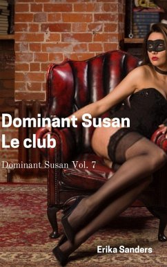 Dominant Susan. Le Club (eBook, ePUB) - Sanders, Erika