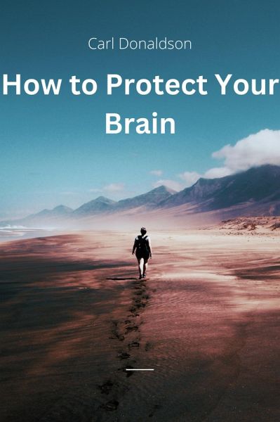 How to Protect Your Brain (eBook, ePUB)