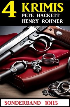 4 Krimis Sonderband 1005 (eBook, ePUB) - Rohmer, Henry; Hackett, Pete