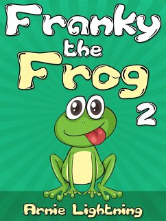 Franky the Frog 2 (Early Bird Reader) (eBook, ePUB) - Lightning, Arnie