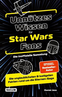 Unnützes Wissen für Star Wars Fans ¿ Die inoffizielle Sammlung - Jess, Daniel
