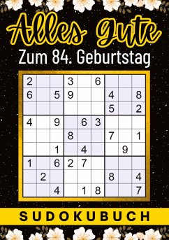 84 Geburtstag Geschenk   Alles Gute zum 84. Geburtstag - Sudoku - Verlag, Isamrätsel