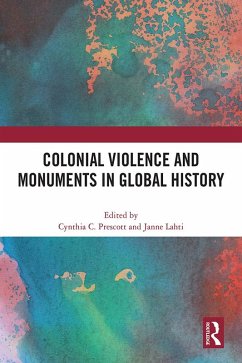Cover Colonial Violence and Monuments in Global History (eBook, ePUB)