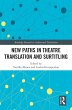 New Paths in Theatre Translation and... - Bild 1