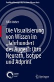 Die Visualisierung von Wissen im ¿Jahrhundert des Auges¿: Otto Neurath, Isotype und Adprint