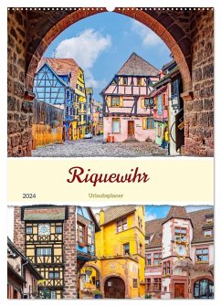 Riquewihr - Urlaubsplaner (Wandkalender 2024 DIN A2 hoch), CALVENDO Monatskalender