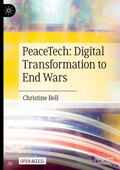 PeaceTech: Digital Transformation to End Wars - Bell, Christine