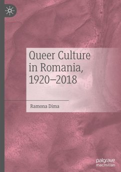 Queer Culture in Romania, 1920¿2018 - Dima, Ramona