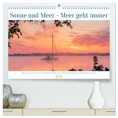 Sonne und Meer - Meer geht immer (hochwertiger Premium Wandkalender 2024 DIN A2 quer), Kunstdruck in Hochglanz - Peddinghaus & Christian Hehl, Dirk