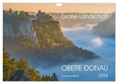 Große Landschaft Obere Donau (Wandkalender 2024 DIN A4 quer), CALVENDO Monatskalender