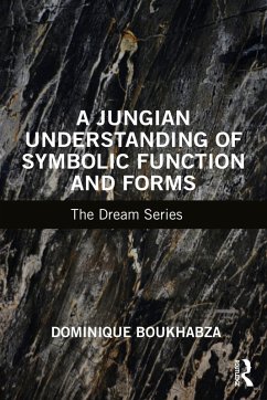 A Jungian Understanding of Symbolic Function and Forms (eBook, PDF) - Boukhabza, Dominique