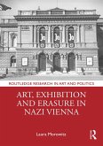 Art, Exhibition and Erasure in Nazi Vienna (eBook, PDF)