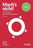 Mach's nicht! - 10 Routinen gegen Perfektionismus