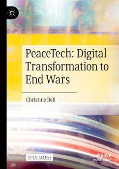 PeaceTech: Digital Transformation to End Wars - Bell, Christine