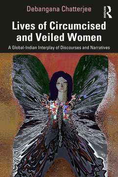 Lives of Circumcised and Veiled Women (eBook, ePUB) - Chatterjee, Debangana