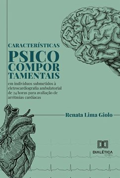 Características psicocomportamentais em indivíduos submetidos à eletrocardiografia ambulatorial de 24 horas para avaliação de arritmias cardíacas (eBook, ePUB) - Giolo, Renata Lima