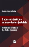 O ACESSO À JUSTIÇA E OS PRECEDENTES JUDICIAIS (eBook, ePUB)