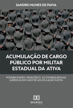 Acumulação de cargo público por militar estadual da ativa (eBook, ePUB) - Paiva, Sandro Nunes de