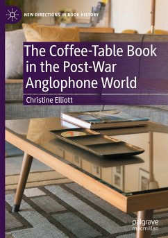 The Coffee-Table Book in the Post-War Anglophone World - Elliott, Christine