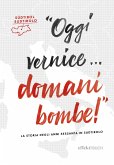 Oggi vernice ... domani bombe