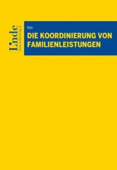 Die Koordinierung von Familienleistungen - Kain, Felicia