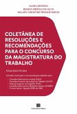 Coletânea de Resoluções e Recomendações para o Concurso da Magistratura do Trabalho (eBook, ePUB) Coletânea de Resoluções e Recomendações para o Concurso da Magistratura do Trabalho (eBook, ePUB)