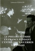 Le Philosémitisme en France pendant L'Entre-deux-Guerres (1919-1939) (eBook, ePUB)